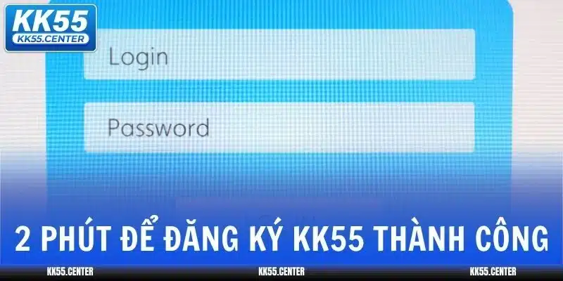 Đăng Ký KK55 | Nhận Ngay +89K 2 dang-ky-kk55-thanh-cong